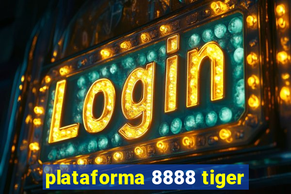 plataforma 8888 tiger